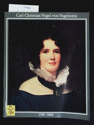 Carl Christian Vogel von Vogelstein : 1788-1868 ; eine Ausstellung zum 200. Gebu