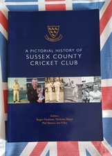 A PICTORIAL HISTORY OF SUSSEX COUNTY CRICKET CLUB  BY PACKHAM,SHARP,BARNES,FILBY