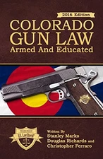 COLORADO GUN LAW: ARMED AND EDUCATED By Stanley Marks & Douglas Richards *Mint*