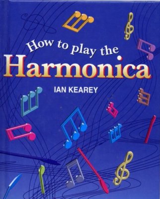 How to Play the Harmonica,Ian Kearey