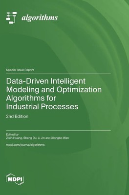 Data-Driven Intelligent Modeling and Optimization Algorithms for Industrial...