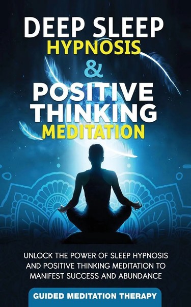 Deep Sleep Hypnosis & Positive Thinking Meditation | Guided Meditation Therapy-image