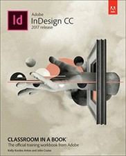 Adobe InDesign CC Classroom in a Book (2017 release) (Classroom in a Book (Adob