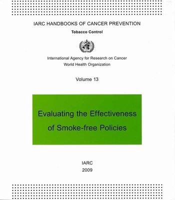 Bewertung der Wirksamkeit rauchfreier Richtlinien: IARC-Handbücher Krebs Pr