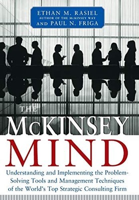 The McKinsey Mind: Understanding and Implementing the Problem-Solving Tools and