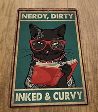 the Nerdy Dirty Inked and Curvy Black Cat 8x12 Metal Wall Sign