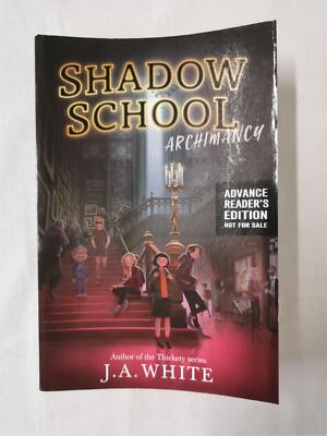 Shadow School #1: Archimancy by J. A. White LIMITED EDITION PROOF PAPERBACK