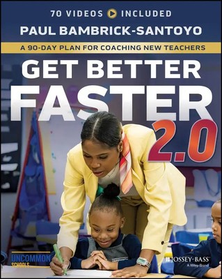 Get Better Faster 2.0 | A 90-Day Plan for Coaching New Teachers | Taschenbuch