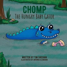 Chomp The Hungry Baby Gator by Tim Sheehan Paperback Book