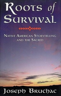 Roots of Survival: Native American Storytelling and the Sacred - GOOD