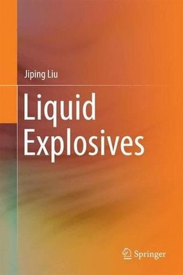 Liquid Explosives by Jiping Liu (English) Hardcover Book