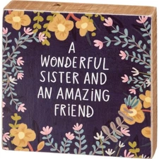 A Wonderful Sister and An Amazing Friend Block Sign 4" x 4" - NEW