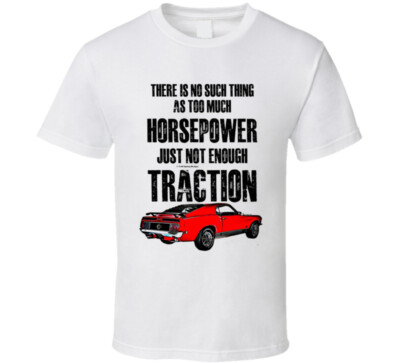 70 Mach 1 No Such Thing As Too Much Horsepower Just Not Enough Traction Funny Gi