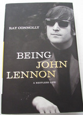 BEING JOHN LENNON : A RESTLESS LIFE BY RAY CONNOLLY  HARDCOVER 2018