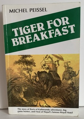 Tiger for Breakfast by Michel Peissel- The Story of Boris Lissanevitch