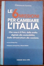 Le 6 missioni per cambiare l'italia biblioteca de l'economia - corriere 