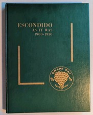 ESCONDIDO As it was 1900-1950 HC/1st Ed California, Grape Days Local History