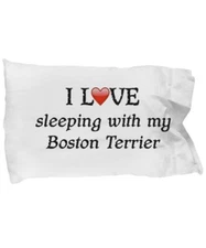 I Love My Boston Terrier Pillowcase