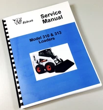 Bobcat 310 313 Loader Skid Steer Service Repair Manual Technical Shop Overhaul