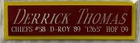 DERRICK THOMAS KANSAS CITY CHIEFS NAMEPLATE AUTOGRAPHED Signed FOOTBALL JERSEY