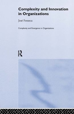 Complexity and Innovation in Organizations Hardcover Jose Fonseca