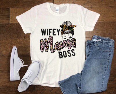 Wifey Mama Boss Messy Bun Mom Gift Tshirt