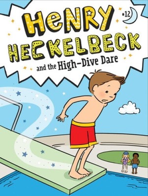 Henry Heckelbeck and the High-Dive Dare (Henry Heckelbeck) by Wanda Coven