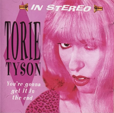 Torie Tyson - You re Gonna Get It In The End (CD, 1997) ~Super Rare~
