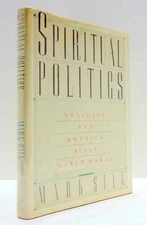 Spiritual Politics: Religion and America since - Hardcover, by Silk Mark - Good