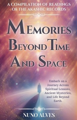 Memories Beyond Time and Space by Nuno Alves Paperback Book