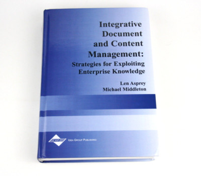 Integrative Document and Content Management: Strategies for Exploiting Enterpris
