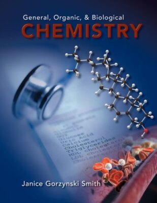 General Organic and Biological Chemistry by Smith