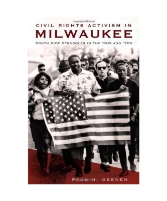 Civil Rights Activism in Milwaukee: South Side Struggles in the '60s and '70s, P