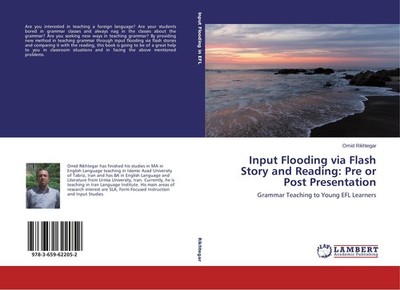 Input Flooding via Flash Story and Reading: Pre or Post Presentation Omid Rikhte
