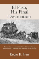 El Paso, His Final Destination Roger B Pratt Taschenbuch Kartoniert / Broschiert