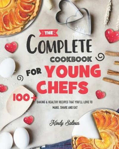 Thumbnail - The Complete Cookbook For Young Chefs: 100+ Baking & Healthy Recipes