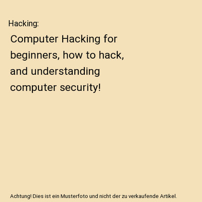Hacking: Computer Hacking for beginners, how to hack, and understanding computer