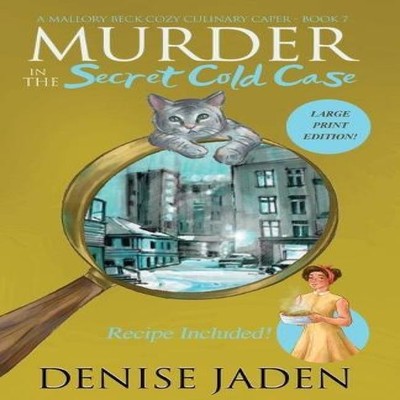 Murder in the Secret Cold Case A Mallory Beck Cozy Culinary Caper