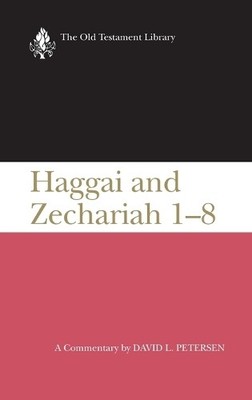 D.L. Petersen Haggai and Zechariah 1-8 a Commentary (Otl) (Hardback)