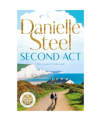Second Act: A Powerful Story of Downfall and Redemption, Steel, Danielle