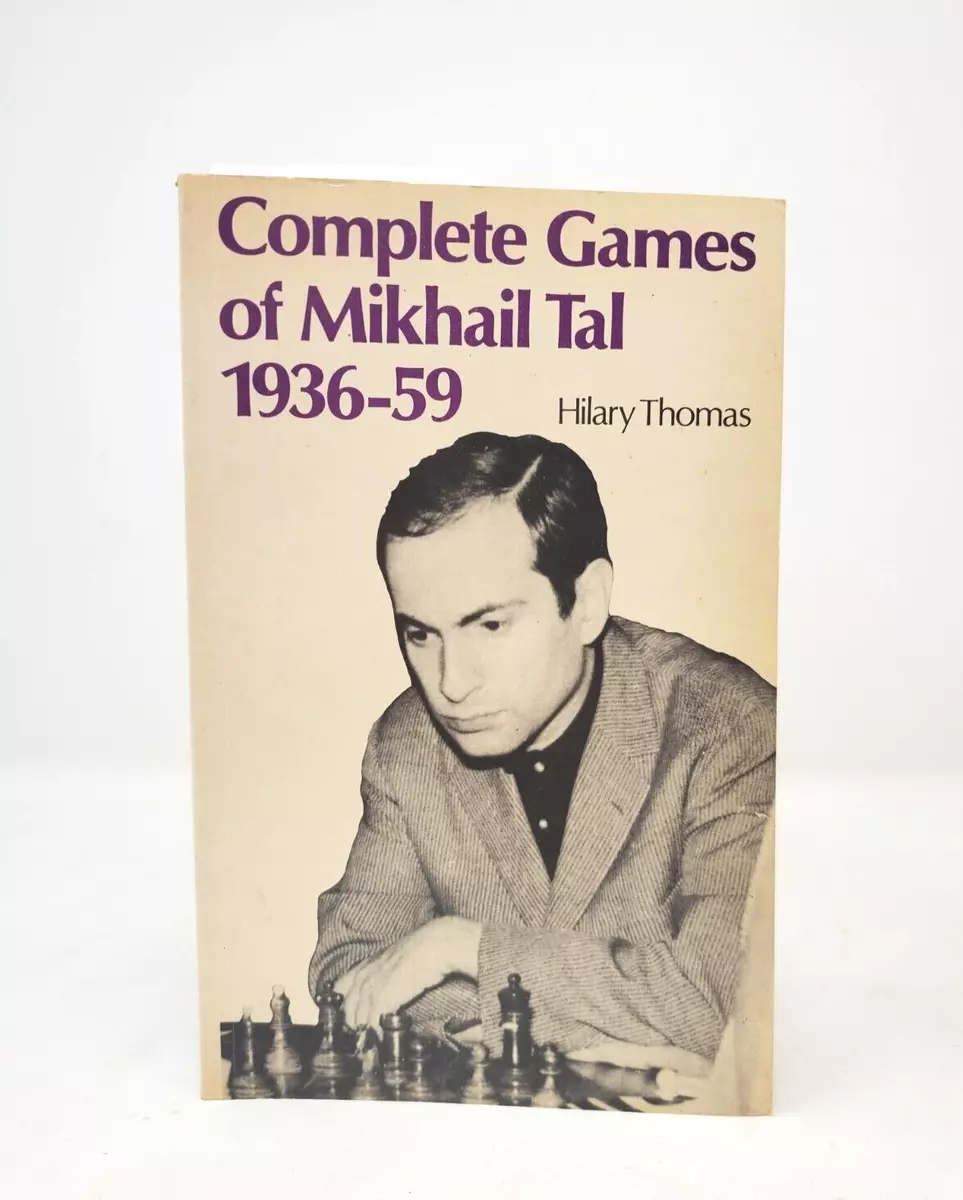 Complete Games of Mikhail Tal, 1936-1959 by Hilary Thomas (Chess Book)