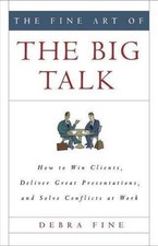 The Fine Art of the Big Talk: How to Win Clients... 9781401302344 by Fine, Debra