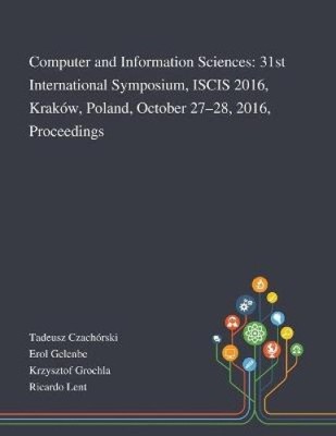 Informatik und Informationswissenschaften: 31. Internationales Symposium, ISCIS 2016,
