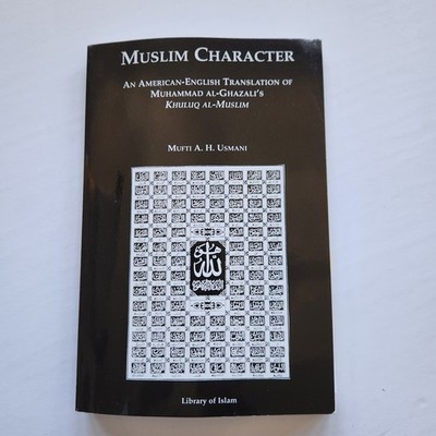 Muslim Character:An American-English Translation of Muhammad al-Ghazali's Khuluq