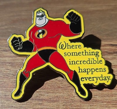 Mr. Incredible  Where Something Incredible Happens Everyday''- Disney Pin