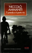 Libro Ti prendo e ti porto via. Niccolò Ammaniti. 2007. Raro. 440 pagine.