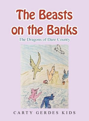 The Beasts on the Banks: The Dragons of Dare County by Carty Gerdes Kids (Englis