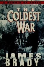 Coldest War : A Memoir of Korea by James Brady and James P. Brady (1990,...