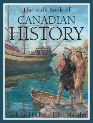 The Kids Book of Canadian History - Paperback By Hacker, Carlotta - GOOD