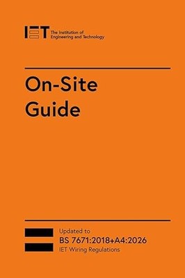 On-Site Guide (BS 7671:2018+A4:2026) by The Institution of Engineering and Tech